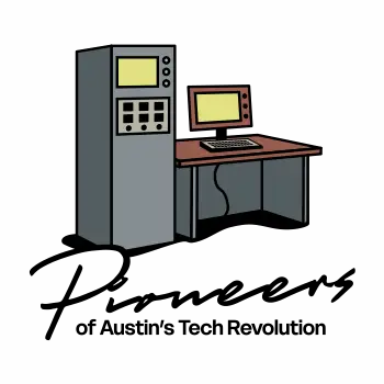 Pioneers Of Austin's Tech Revolution
